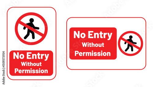 No entry without permission warning signs with red and white design and prohibition symbol