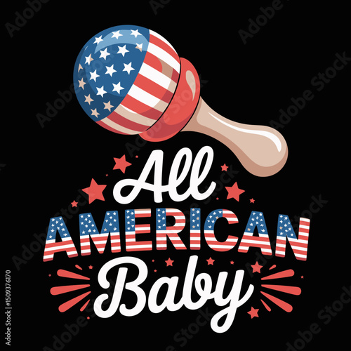 A baby rattle adorned with the American flag's stars and stripes is featured above the phrase All American Baby in bold letters.