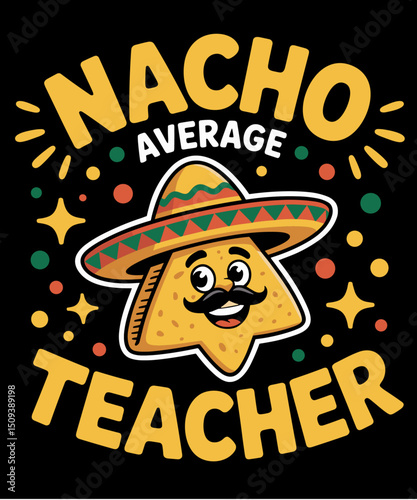 Nacho Average Teacher Funny Cinco De Mayo Teacher Fiesta