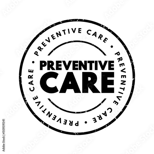 Preventive Care - includes screenings, check-ups, and patient counseling to prevent illnesses, disease, or other health problems, text concept stamp