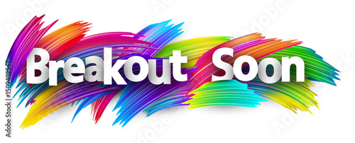 Breakout Soon message with vibrant brush strokes. Vector illustration for crypto market trends and trading momentum.