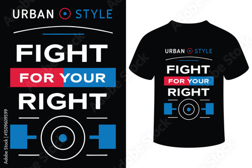  Urban Style Fight For Your Right T-Shirt Design with Bold Typography 