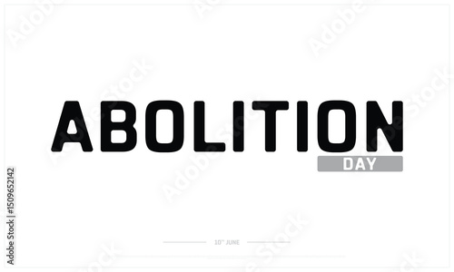 Abolition Day on white background, Typographic Design of Abolition Day, Vector Design of Abolition Day, Abolition Day Design