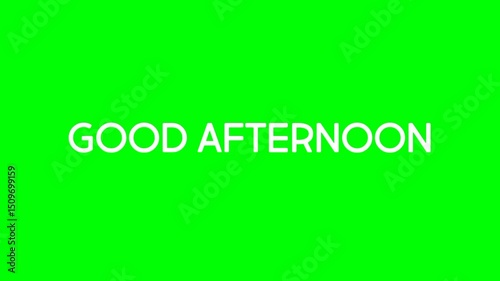 Good afternoon text green screen animated video