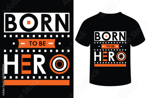  Born To Be Hero Inspirational T-Shirt Design with Bold Typography 