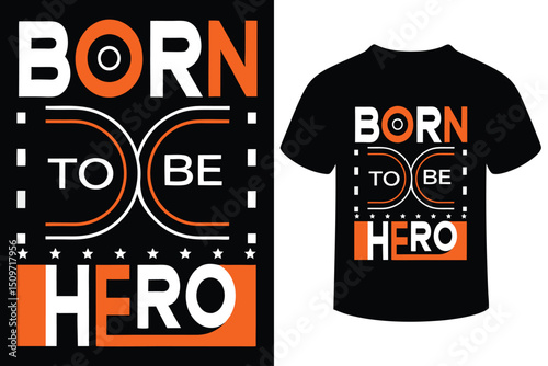  Born To Be Hero Inspirational T-Shirt Design with Bold Typography 