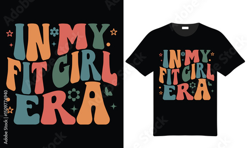 In my fit girl era retro vintage tshirt design