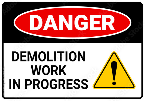 Danger Demolition Work In Progress Sign