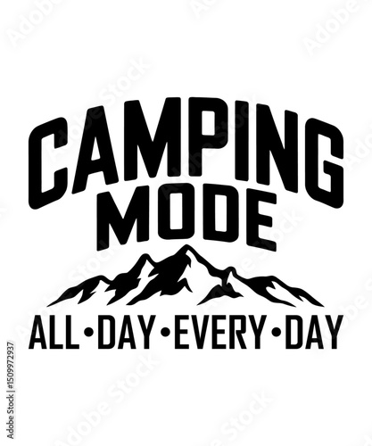 Mode All Day Every Day Vintage camping t-shirt design, Typography camping t-shirt design,Camping t-shirt design vector, Adventure t-shirt design,