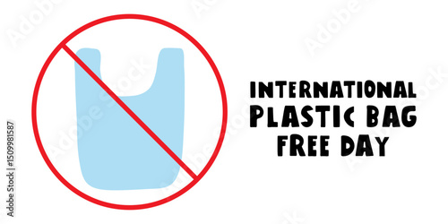 Banner. International plastic bag free day. Plastic bag forbidden. Red stop sign. Illustration on white background.