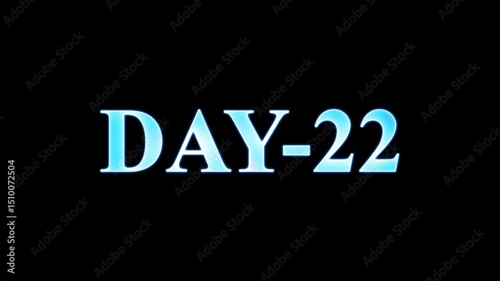 Animated text displaying day 22 with glowing blue effect on a black background