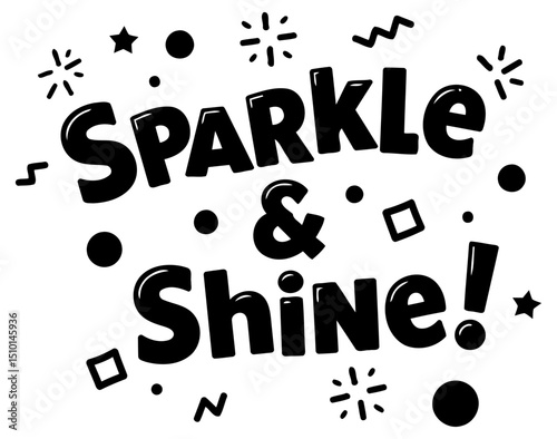 Sparkle and Shine motivational graphic design for children's apparel or accessories. Bold typography with celebratory embellishments. suitable for a child's room or party invitation.