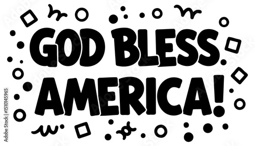God Bless America graphic design. no demographic details. with decorative elements. Displaying patriotic message in a fun. artistic style on a plain background.