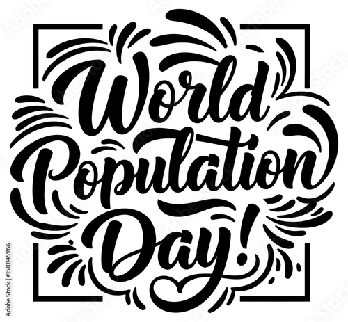 World Population Day graphic design with no specific demographic in a decorative. stylized text format. Bold. calligraphic lettering within a square frame with decorative elements.