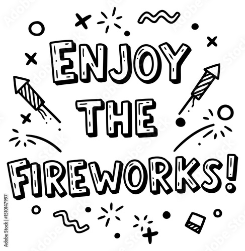 Enjoy the Fireworks graphic design with celebratory theme. Bold typography and doodle firework imagery against a simple white background.