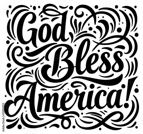 God Bless America inspirational lettering design with decorative flourishes. Motivational phrase with artistic embellishment. Graphic designer for US-based client. home office.