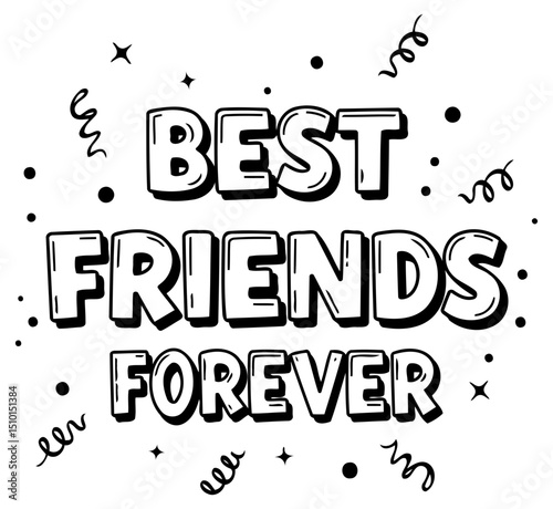 Best friends forever graphic design with no demographic details in a blank background. Displaying typography with a playful aesthetic and celebrating friendship.