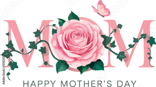 Happy Mothers Day Pink Rose MOM Lettering with Butterfly and Ivy Illustration