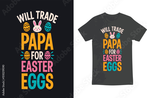 Funny Papa Easter T Shirt Design Will Trade Papa for Easter Eggs Typography