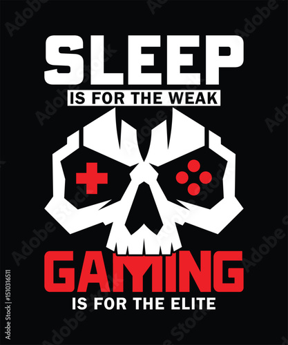 Sleep is for the weak. Gaming is for the elite gamer t-shirt