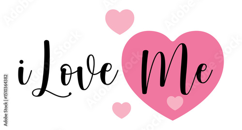 I LOVE ME. Hand drawn typography with pink heart