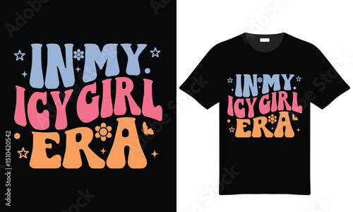 In my icy girl era t-shirt design retro style
