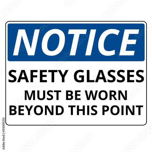 Blue notice safety glasses must be worn beyond this point sign on a white background