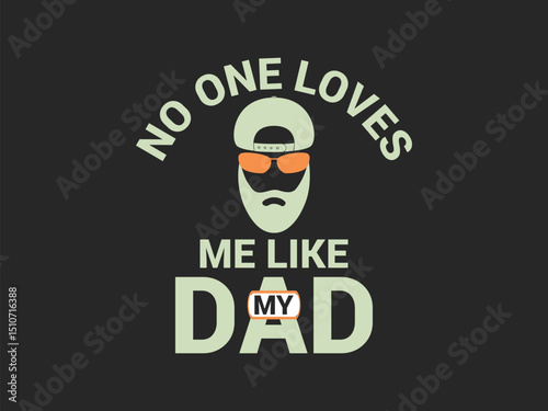 No one loves me like my dad funny cool father’s day shirt for men