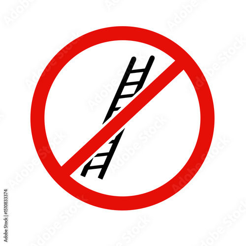 No ladder sign in red circle with diagonal line  