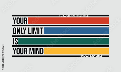 Your Only Limit Is Your Mind typography design.