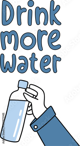 Drink More Water Illustration: Hand Holding Clear Bottle on Transparent Background
