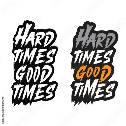Typography t-shirt design Text "Hard times good times"