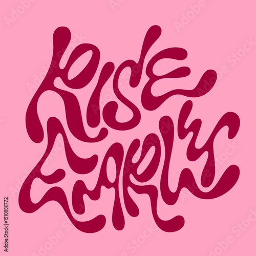 Rise Early. The typography features fluid, playful lettering with a rounded, organic style. The mood exudes energy and motivation, complemented by a vibrant pink and deep red color palette.