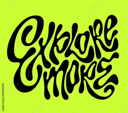 Explore More. The typography features a playful and fluid lettering style, embodying a vibrant and adventurous mood. The color palette consists of bold black against a bright, energetic lime green.