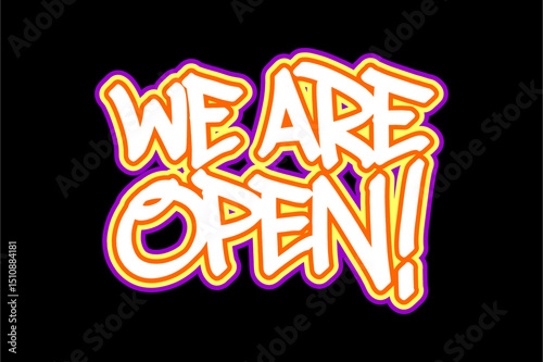  Vibrant "We are Open! Announcement" graffiti tag style sign on a lively shop door front, enticing customers with its eye-catching message.
