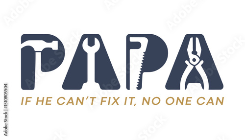 Papa. He can't fix it. No one can. Happy Father's Day