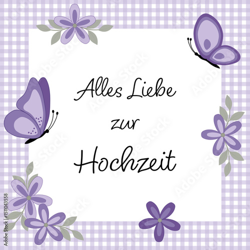 Alles Liebe zur Hochzeit - Schriftzug in deutscher Sprache. Quadratische Grußkarte in Lilatönen mit Blüten und Schmetterlingen auf einem karierten Rahmen.