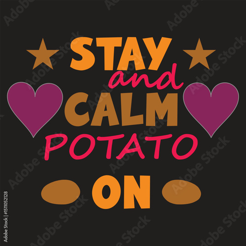 Stay Calm and Potato On Potato day t shirt design