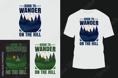 Born to wander on the hill with simple graphic t shirt design