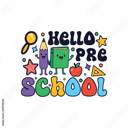 Hello preschool kindergarten school days, colorful preschool kid's life sayings
