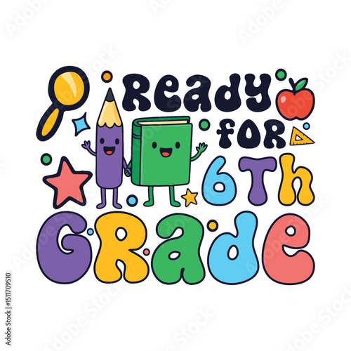 Ready sisth grade kindergarten school days, colorful preschool kid's life sayings