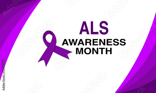 ALS Awareness Month is held annually in May to raise awareness and funds for research into amyotrophic lateral sclerosis.