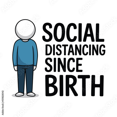 Social Distancing Since Birth Introvert T Shirt Design