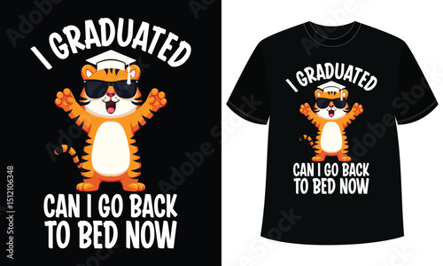 Cute Tiger Graduation T-Shirt Design: I Graduated, Can I Go Back to Bed Now?
