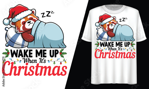 Wake Me Up When It’s Christmas, Red Panda, T-Shirt Design.