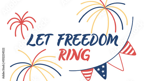 ?Let Freedom Ring? spelled in firework trails across blue skies and patriotic bunting