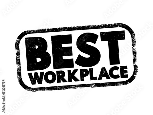 Best Workplace - an organization or company that is recognized for providing an exceptional work environment for its employees, text concept stamp