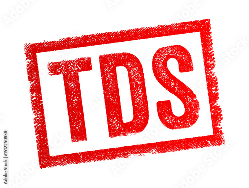 TDS abbreviation stands for Tax Deducted at Source, Total Dissolved Solids, Transmission Data System, Technical Data Sheet or Television Distribution System, text concept stamp