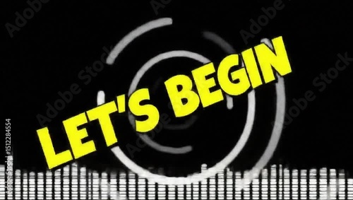 Let's begin yellow text with white circles and equalizer bars on black background
