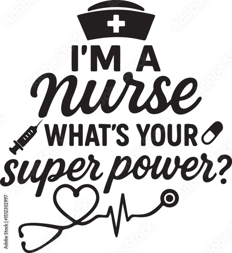 Nurse Superpower Design with Hat Syringe Pill Stethoscope and Heartbeat Line in Black and White Colors